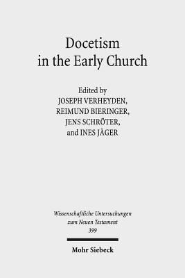 Jens Schröter, Reimund Bieringer, Joseph Verheyden, Ines Jäger - Docetism in the Early Church, Inbunden