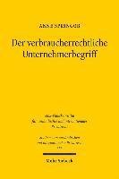 Der verbraucherrechtliche Unternehmerbegriff