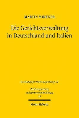 Martin Minkner - Die Gerichtsverwaltung in Deutschland und Italien, Inbunden