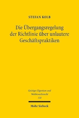 Stefan Kolb - Die Übergangsregelung der Richtlinie über unlautere Geschäftspraktiken, Häftad