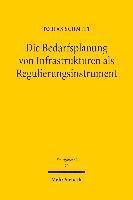 Die Bedarfsplanung von Infrastrukturen als Regulierungsinstrument 1