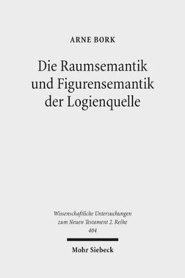 bokomslag Die Raumsemantik und Figurensemantik der Logienquelle