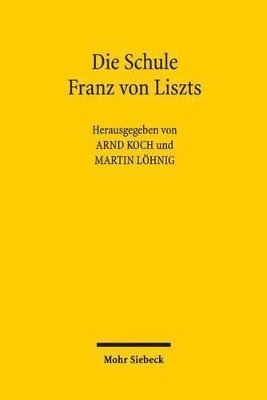 Arnd Koch, Martin Löhnig - Die Schule Franz von Liszts, Inbunden