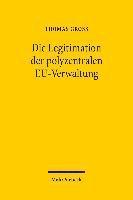 Die Legitimation der polyzentralen EU-Verwaltung 1