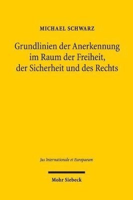 bokomslag Grundlinien der Anerkennung im Raum der Freiheit, der Sicherheit und des Rechts