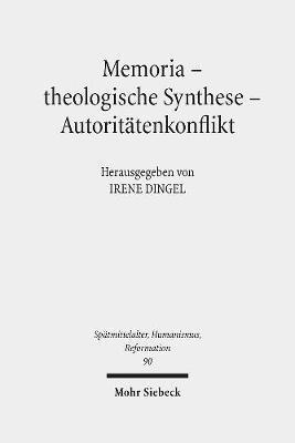 Irene Dingel - Memoria - theologische Synthese - Autoritätenkonflikt, Inbunden