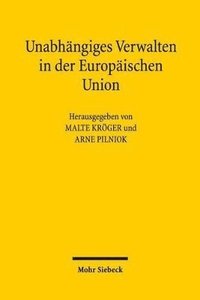 bokomslag Unabhngiges Verwalten in der Europischen Union