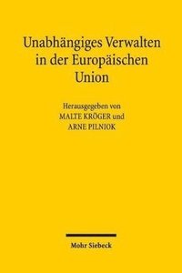 bokomslag Unabhngiges Verwalten in der Europischen Union