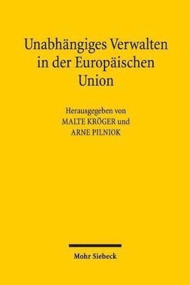 bokomslag Unabhngiges Verwalten in der Europischen Union