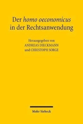 Andreas Dieckmann, Christoph Sorge - Der homo oeconomicus in der Rechtsanwendung, Häftad