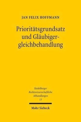 Jan Felix Hoffmann - Prioritätsgrundsatz und Gläubigergleichbehandlung, Inbunden