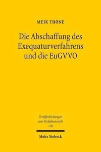 bokomslag Die Abschaffung des Exequaturverfahrens und die EuGVVO