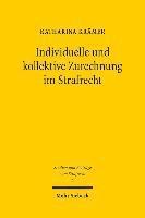 Individuelle und kollektive Zurechnung im Strafrecht 1