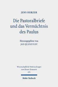 bokomslag Die Pastoralbriefe und das Vermchtnis des Paulus