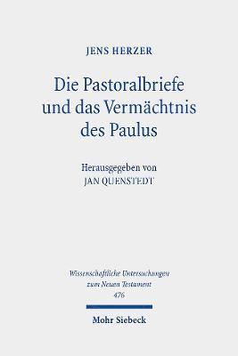Jens Herzer, Jens. Herzer, Jan Quenstedt - Die Pastoralbriefe und das Vermächtnis des Paulus, Inbunden