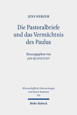 Die Pastoralbriefe und das Vermchtnis des Paulus 1