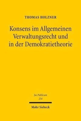 bokomslag Konsens im Allgemeinen Verwaltungsrecht und in der Demokratietheorie