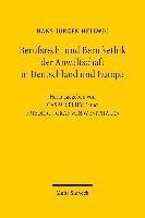 Hans-Jürgen Hellwig, Hans-Jurgen Hellwig, Caspar Behme, Friedrich Graf von Westphalen - Berufsrecht und Berufsethik der Anwaltschaft in Deutschland und Europa, Inbunden