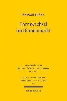 Formwechsel im Binnenmarkt