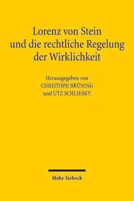 bokomslag Lorenz von Stein und die rechtliche Regelung der Wirklichkeit