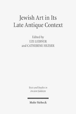 Catherine Hezser, Uzi Leibner - Jewish Art in Its Late Antique Context, Inbunden