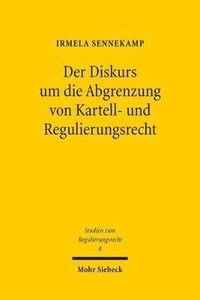 bokomslag Der Diskurs um die Abgrenzung von Kartell- und Regulierungsrecht