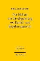 Der Diskurs um die Abgrenzung von Kartell- und Regulierungsrecht 1