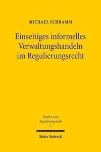 bokomslag Einseitiges informelles Verwaltungshandeln im Regulierungsrecht