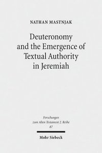 bokomslag Deuteronomy and the Emergence of Textual Authority in Jeremiah