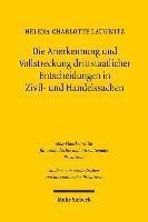 Die Anerkennung und Vollstreckung drittstaatlicher Entscheidungen in Zivil- und Handelssachen 1