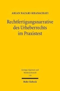 bokomslag Rechtfertigungsnarrative des Urheberrechts im Praxistest