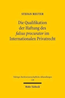 bokomslag Die Qualifikation der Haftung des falsus procurator im Internationalen Privatrecht