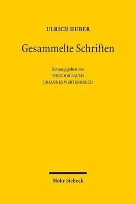 Ulrich Huber, Theodor Baums, Johannes Wertenbruch - Gesammelte Schriften, Inbunden