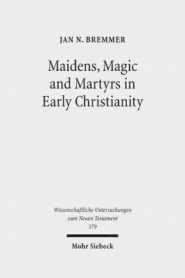 bokomslag Maidens, Magic and Martyrs in Early Christianity