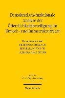 Demokratisch-funktionale Analyse der Öffentlichkeitsbeteiligung im Umwelt- und Infrastrukturrecht