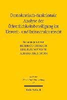 Demokratisch-funktionale Analyse der ffentlichkeitsbeteiligung im Umwelt- und Infrastrukturrecht 1