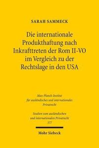 bokomslag Die internationale Produkthaftung nach Inkrafttreten der Rom II-VO im Vergleich zu der Rechtslage in den USA