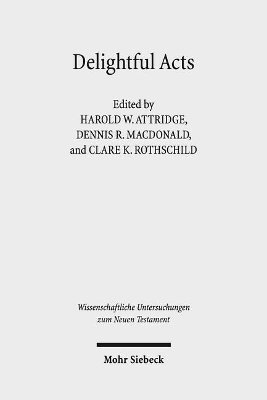 Harold W. Attridge, Dennis R. MacDonald, Clare K. Rothschild, Clare K Rothschild, Dennis R MacDonald - Delightful Acts, Inbunden