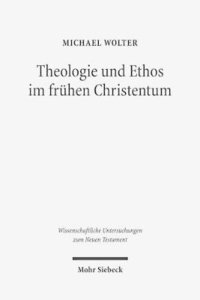 bokomslag Theologie und Ethos im frhen Christentum