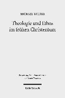 Michael Wolter - Theologie und Ethos im frühen Christentum, Häftad