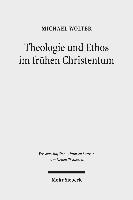 Theologie und Ethos im frhen Christentum 1