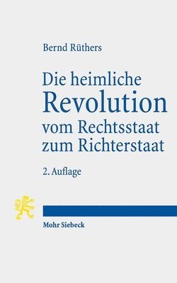 Bernd Rüthers - Die heimliche Revolution vom Rechtsstaat zum Richterstaat, Häftad