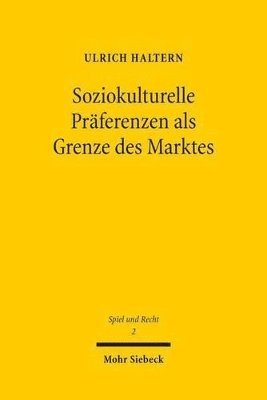 Ulrich Haltern - Soziokulturelle Präferenzen als Grenze des Marktes, Häftad