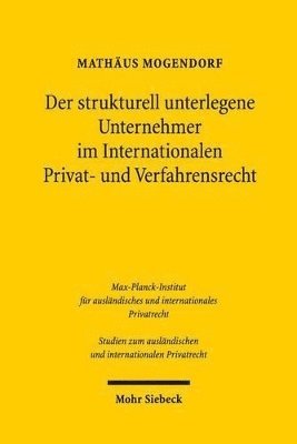 bokomslag Der strukturell unterlegene Unternehmer im Internationalen Privat- und Verfahrensrecht