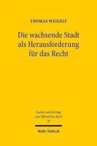 bokomslag Die wachsende Stadt als Herausforderung fr das Recht