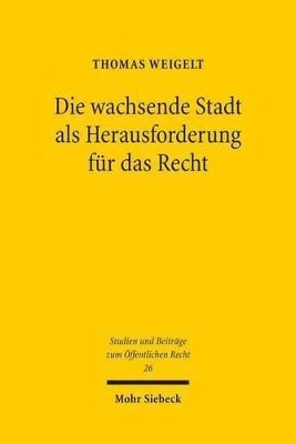 bokomslag Die wachsende Stadt als Herausforderung fr das Recht