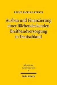 bokomslag Ausbau und Finanzierung einer flchendeckenden Breitbandversorgung in Deutschland