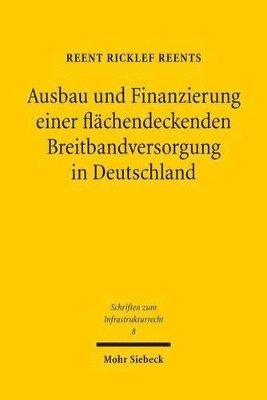 bokomslag Ausbau und Finanzierung einer flchendeckenden Breitbandversorgung in Deutschland