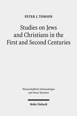 Peter J. Tomson - Studies on Jews and Christians in the First and Second Centuries, Inbunden
