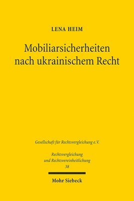 Lena Heim - Mobiliarsicherheiten nach ukrainischem Recht, Häftad